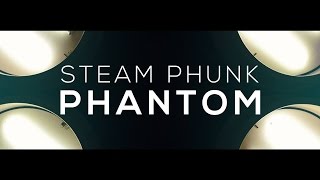 Steam Phunk - Phantom (Official Video)