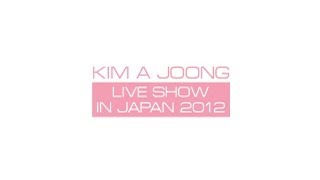 KIM A JOONG LIVESHOW IN JAPAN 2012