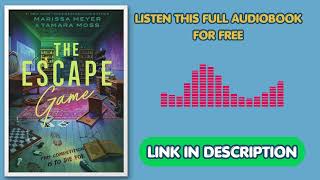 The Escape Game by Marissa Meyer & Tamara Moss Full Audiobook Free