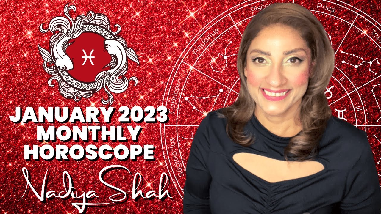 ♓︎ Pisces January 2023 Astrology Horoscope by Nadiya Shah YouTube