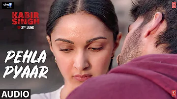 Full Audio: Pehla Pyaar | Kabir Singh | Shahid Kapoor, Kiara Advani | Armaan Malik | Vishal Mishra