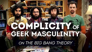 The Complicity of Geek Masculinity on the Big Bang Theory screenshot 1