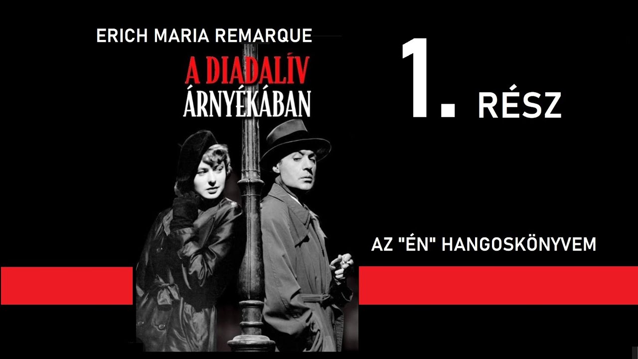 E. M. REMARQUE - A DIADALÍV ÁRNYÉKÁBAN (regény) 1. rész