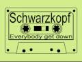 Schwarzkopf - Everybody get down