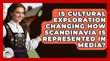 Is Cultural Exploration Changing How Scandinavia Is Represented in Media? - Unmapping Scandinavia