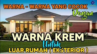 KOMBINASI CAT WARNA KREM UNTUK  LUAR RUMAH/EKSTERIOR