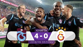 Trabzonspor 4-0 Galatasaray 4 Hafta - 201819