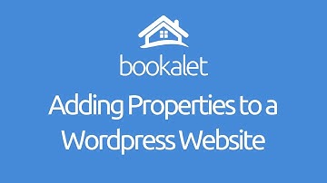 Adding Properties to Wordpress Guide | Online Booking Management | Bookalet