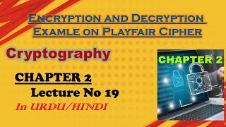 Encryption and Decryption Example on Playfair Cipher | Cryptography | Chapter 2 | Lecture 19
