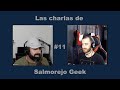 Las Charlas de Salmorejo Geek #11 Con Nico todos estamos Locos por Linux