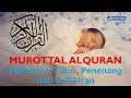 Bacaan alquran pengantar tidur bayi penenang hati dan pikiran full 10 jam