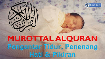 Bacaan Alquran Pengantar Tidur Bayi Penenang Hati dan Pikiran FULL 10 JAM