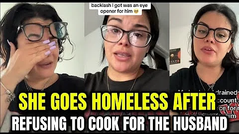 Woman Goes HOMELESS After REFUSING To Cook For Her Husband