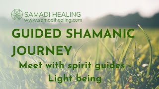 Guided shamanic journey - Journey to the Source - Meet with Spirit Guides - Light beings- INVOCATION