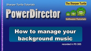 PowerDirector - Tips on managing background music