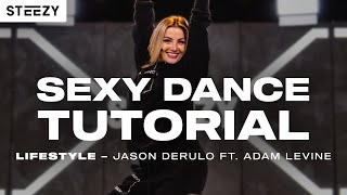 Sexy Dance Tutorial | LIFESTYLE (ft. Adam Levine) by Jason Derulo | STEEZY.CO