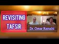 Revisiting Tafsir Quran Tafsir قرآن تفسیر Dr Omar Ramahi Revisiting Tafsir Quran Tafsir قرآن تفسیر Dr Omar Ramahi