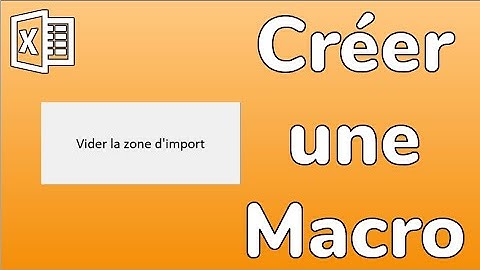 Excel: Comment enregistrer une macro VBA et créer un bouton qui lance la macro - Docteur Excel