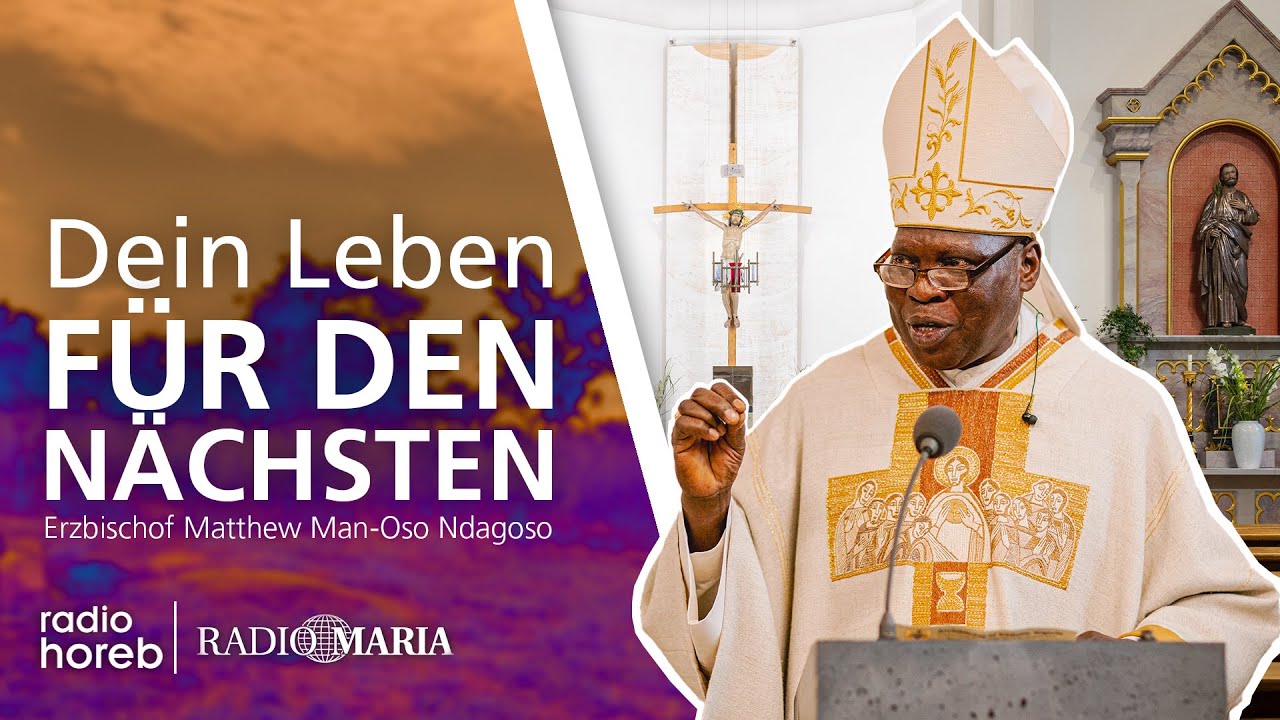 Dein Leben für den Nächsten | Predigt von Erzbischof Matthew Man-Oso Ndagoso