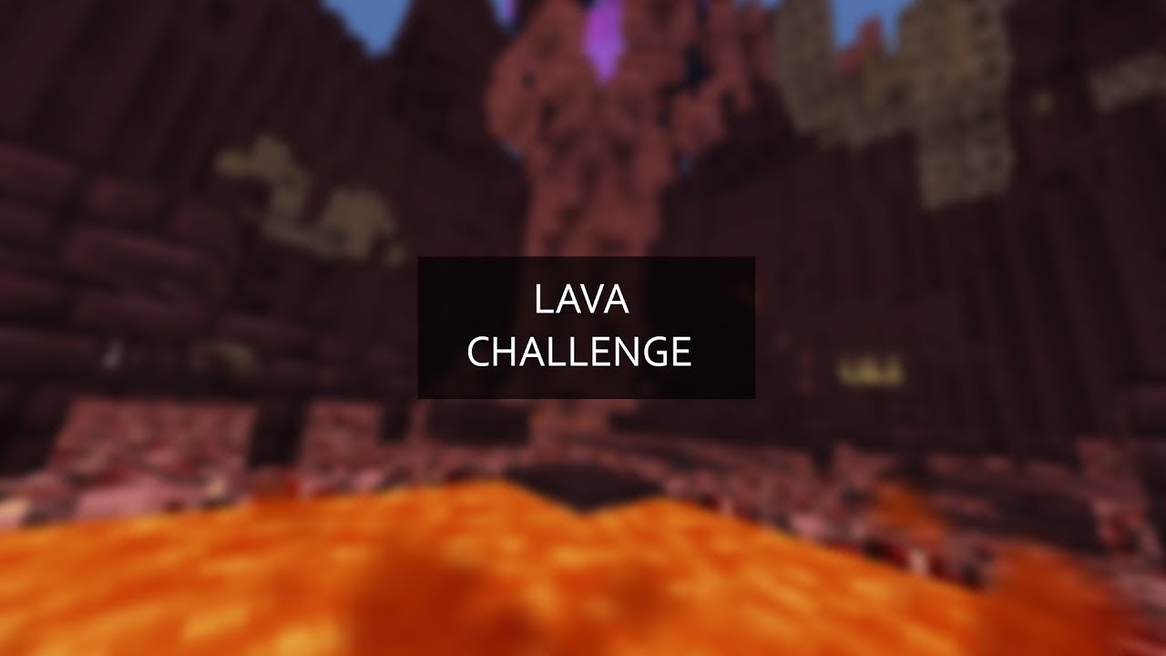 Lavachellenge Extrem+Bester Recraft