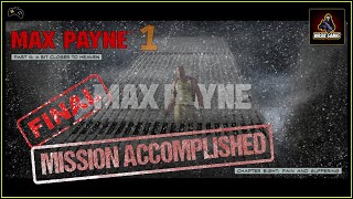 Max Payne - Part 3. Chapter 8. Pain And Suffering  FINAL MISSION