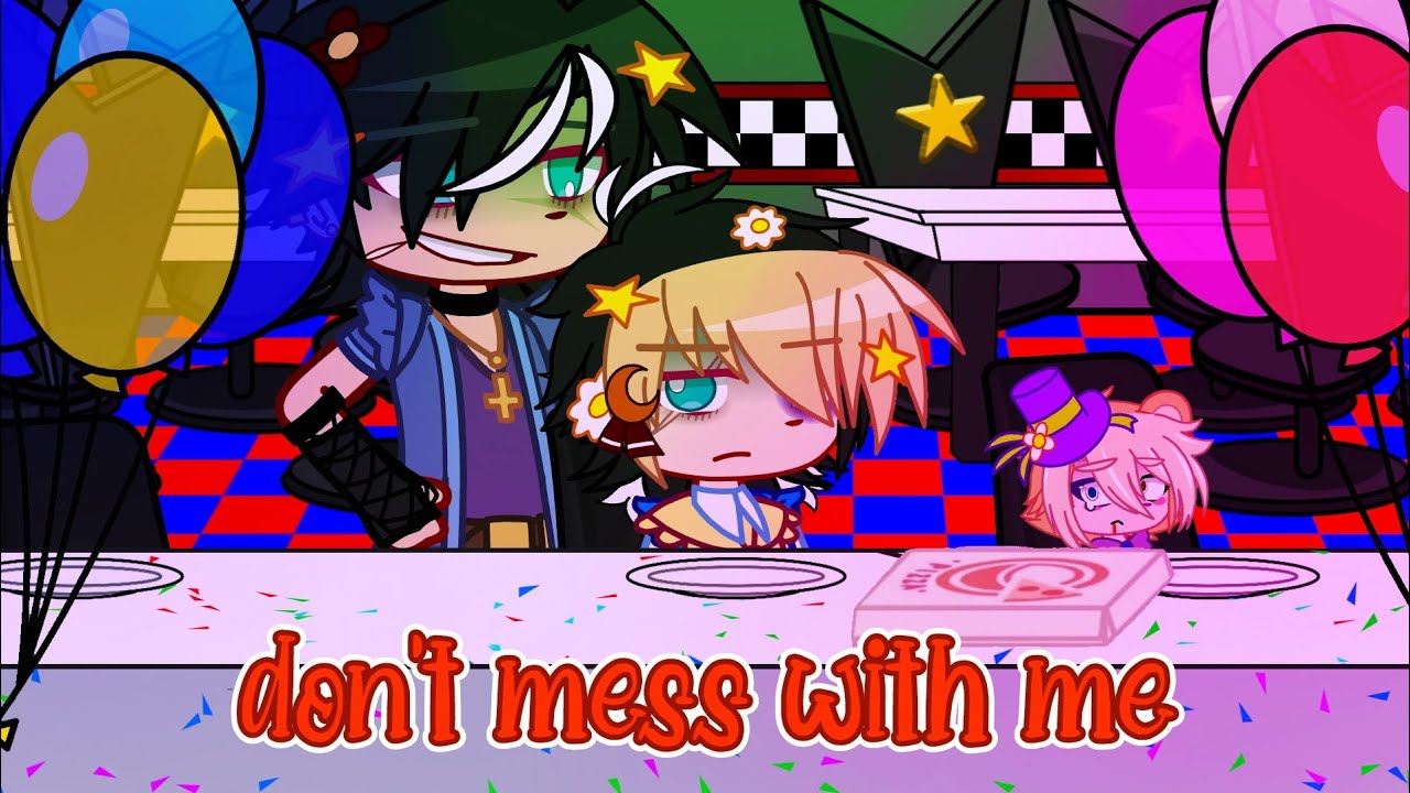 don't mess with me || fnaf gacha club || missing children || - YouTube
