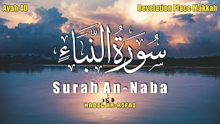Surah An-Naba | سورۃ النباء | The Tidings | Reciting By Nabil Ar-Rifai