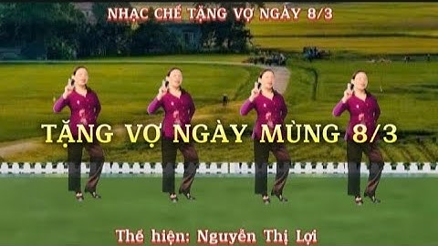 TẶNG VỢ NGÀY MÙNG 8/3 |NHẠC VỪA/NHẢY DÂN VŨ VUI NHỘN( có bài cùng hướng)