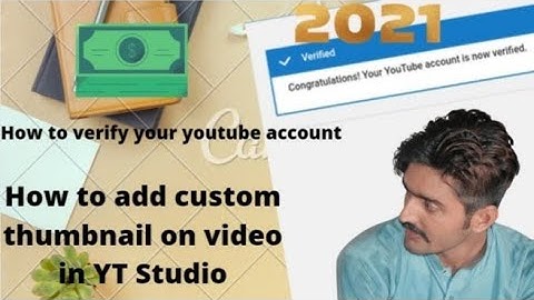 How to verify YouTube account|how to add custom thumbnail 2021