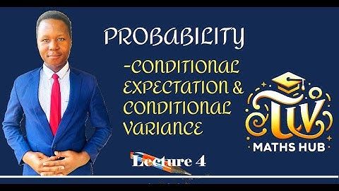 Conditional Expectation and Variance.