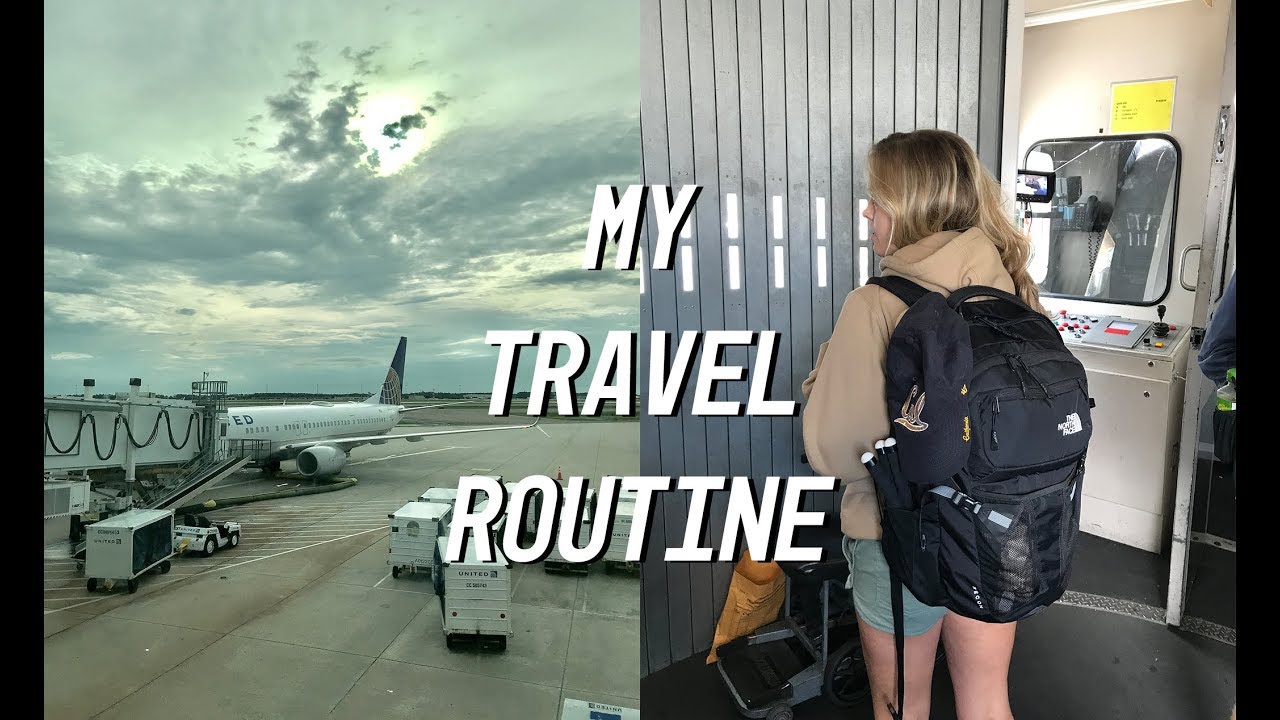 My Travel Routine 2018 + Tips for Anxious Travelers