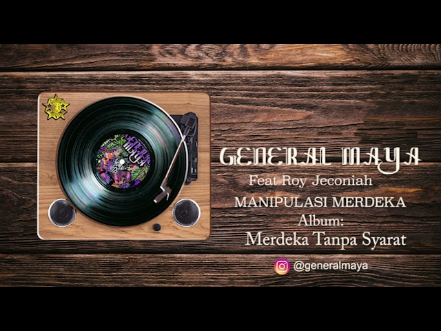 General Maya Ft. Roy Jeconiah - Manipulasi Merdeka (Official Audio) class=