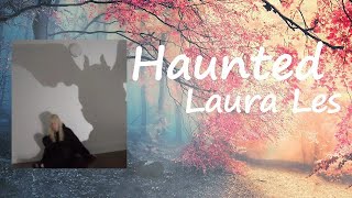 laura les - Haunted  Lyrics