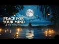 Find Peace Tonight | Calm Mind Meditation Music