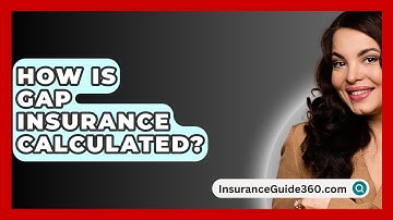 How Is Gap Insurance Calculated? -  InsuranceGuide360.com