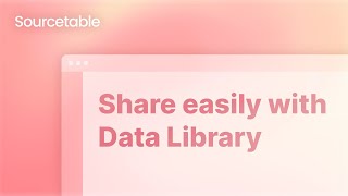 Share Data Easily With a Data Library | Sourcetable