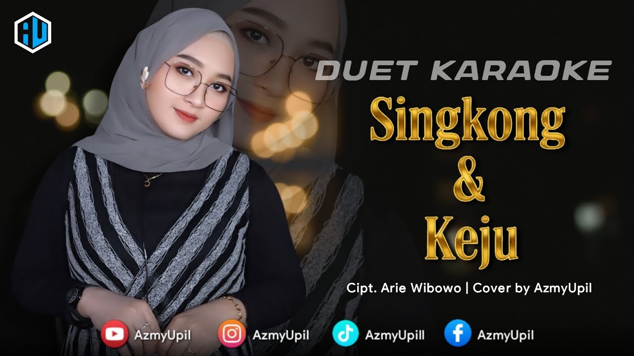 SINGKONG DAN KEJU - KARAOKE UNTUK COWOK DUET BERSAMA AZMYUPIL