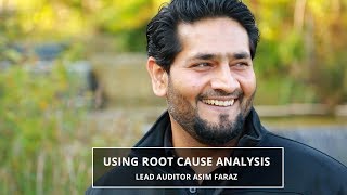 USING ROOT CAUSE ANALYSIS - Lead Auditor Asim Faraz
