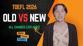 New TOEFL 2026 vs Old TOEFL: Every Scoring and Section Change Explained