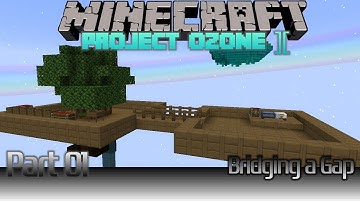 Minecraft: Project Ozone - 01 - Bridging a Gap