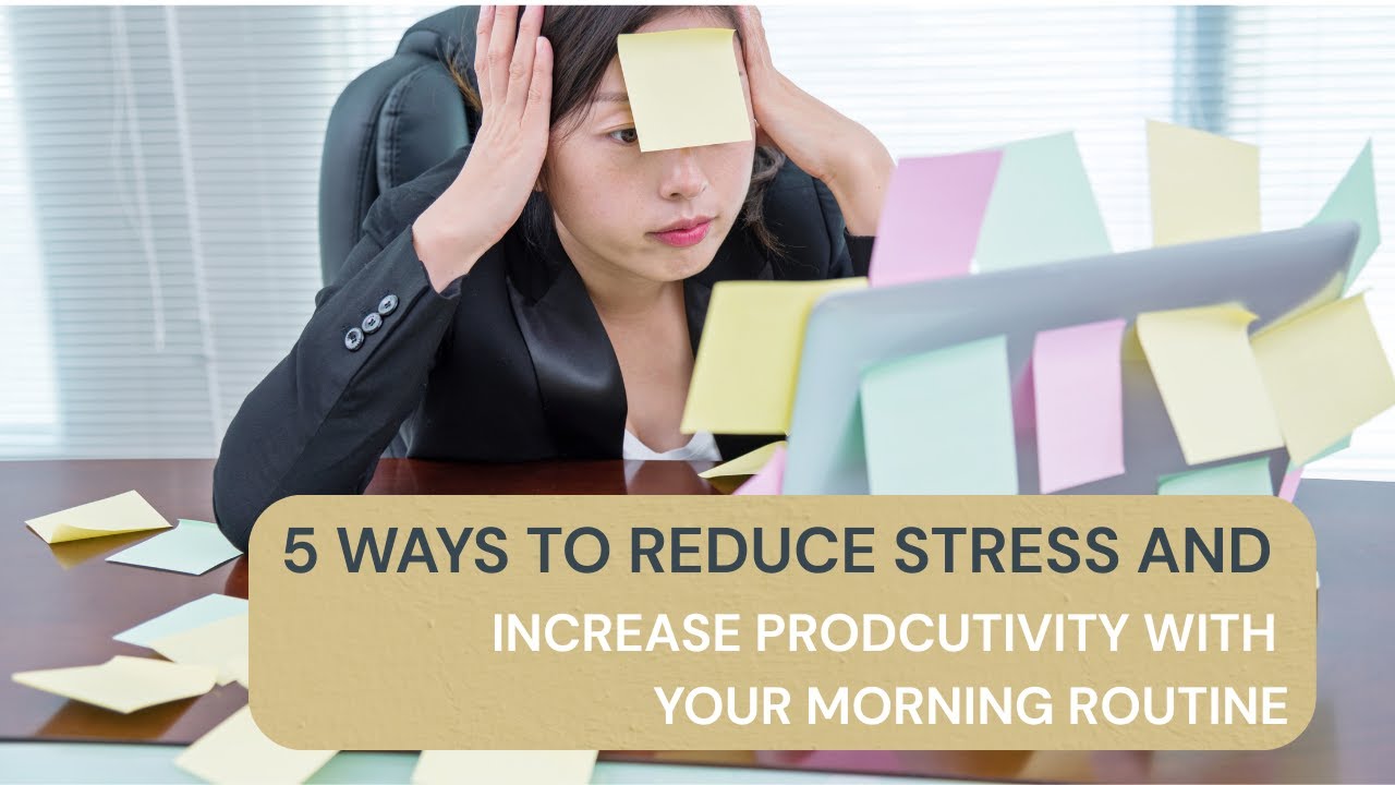 5 Ways to Increase Productivity and Reduce Stress in Your Morning ...