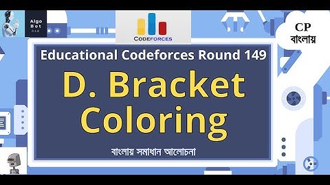 D. Bracket Coloring || Educational Codeforces Round 149 (Rated for Div. 2) || বাংলায় সমাধান আলোচনা