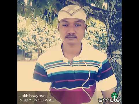 NGOMONGO WAE By Sokhib Suyoso Ponorogo Bergoyang Asyik
