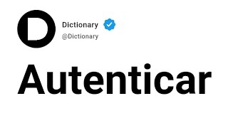 Autenticar Meaning In English