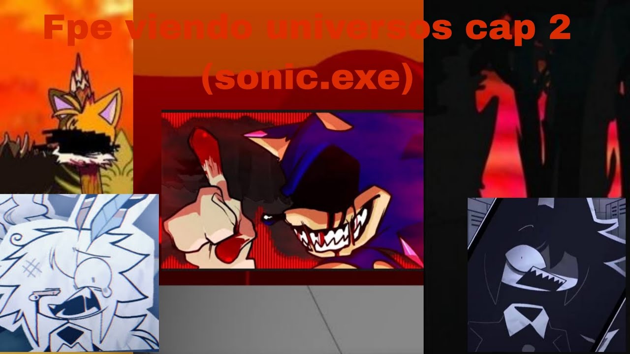 FPE viendo universos cap 2 Sonic.exe y gracias a @lordx-r7y por prestar su voz para sonic.exe 