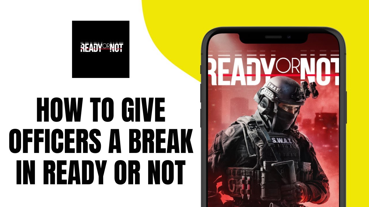 How to Give Officers a BREAK in Ready or Not