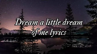 Dream a little dream of me by Anne Reburn Lyrics/letra Dream a little dream of me by Anne Reburn Lyrics/letra