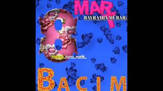 8Mart Haqqinda Baci Videosu