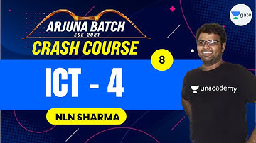 L 8 | ICT - 4 | Arjuna Batch #ESE-2021 Crash Course by NLN Sir