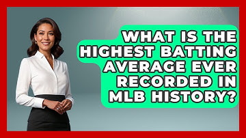 What Is the Highest Batting Average Ever Recorded in MLB History? | Baseball Statistics Vault News